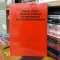 ASAS - ASAS HUKUM PIDANA DI INDONESIA DAN PENERAPANNYA