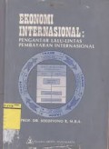 EKONOMI INTERNASIONAL : PENGANTAR LALU LINTAS PEMBAYARAN INTERNASIONAL
