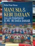 MANUSIA & KEBUDAYAAN DALAM PERSPEKTIF ILMU BUDAYA DASAR