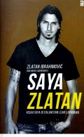 SAYA ZLATAN KISAH SAYA DI DALAM DAN DI LUAR LAPANGAN