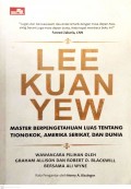 LEE KUAN YEW MASTER BERPENGETAHUAN LUAS TENTANG TIONGKOK, AMERIKA SERIKAT, DAN DUNIA
