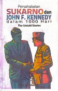Persahabatan Sukarno dan John F. Kennedy dalam 1000 Hari