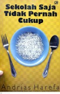 Sekolah Saja Tidak Pernah Cukup
