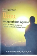 PENGANTAR ILMU PENGETAHUAN AGAMA HINDU, BUDDHA, KHONGHUCU, KATOLIK, KRISTEN PROTESTAN, ISLAM