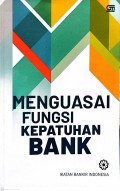MENGUASAI FUNGSI KEPATUHAN BANK