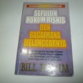 SEPULUH HUKUM BISNIS DAN BAGAIMANA MELANGGARNYA